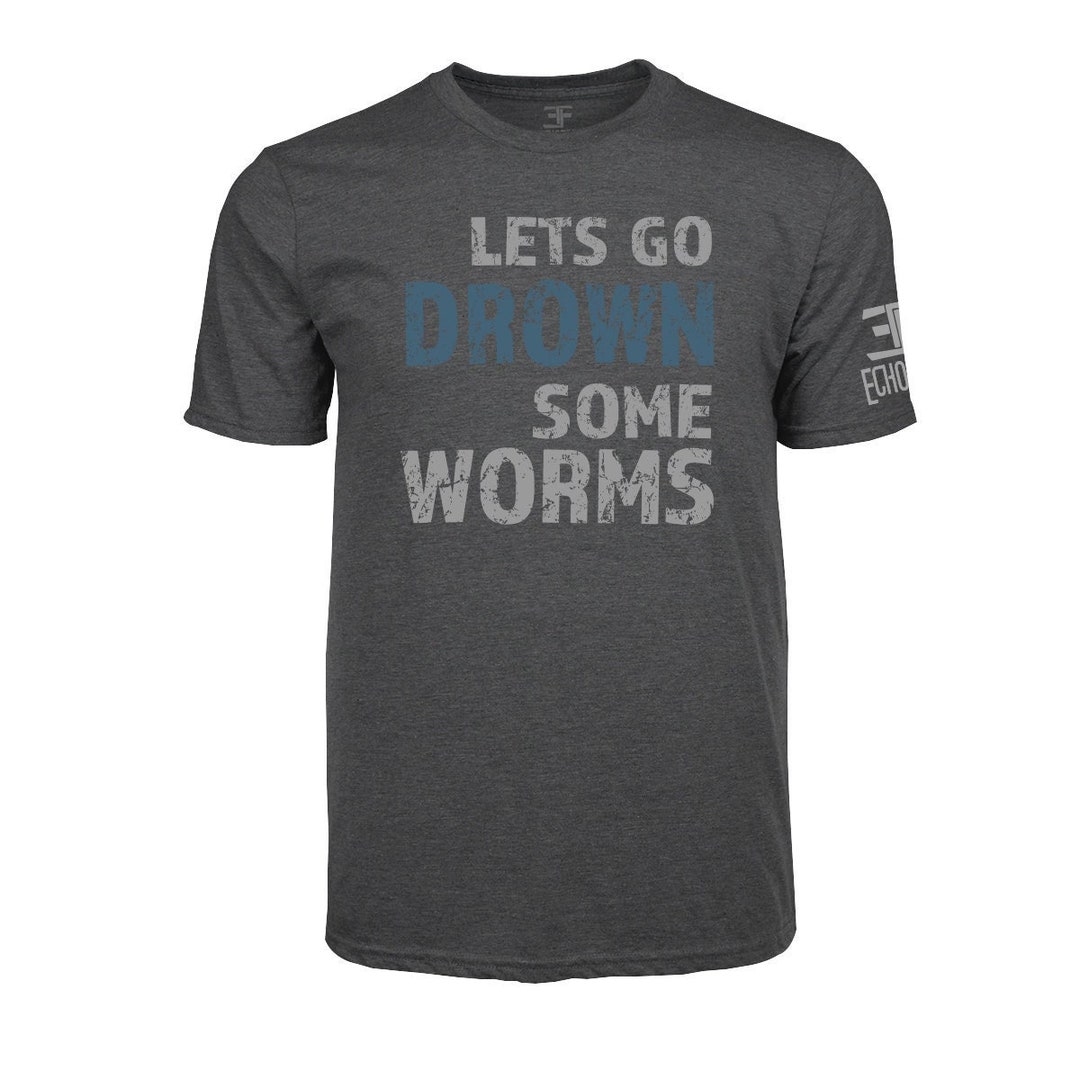 Drown Worms Shirt-fishing Shirt-gift for Him-patriotic Fishing Shirt-funny  Fishing Shirt-clever Fishing Shirt 
