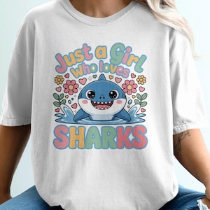 Just a Girl Who Loves Sharks Colorful Cute Graphic T-Shirt, Fun Shark Lover Gift Tee, Adorable Shark Illustration Shirt