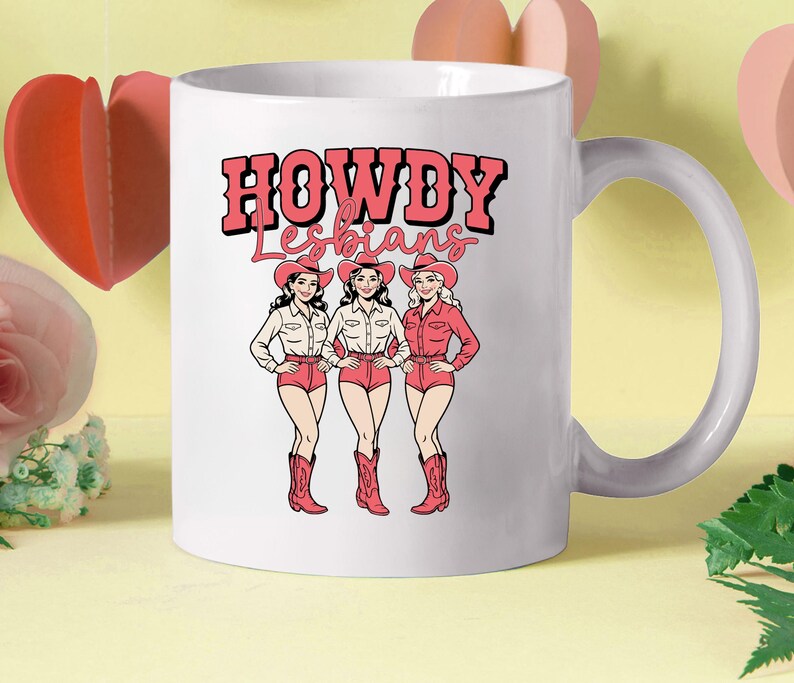 Howdy Lesbians Mug, Funny LGBTQ Coffee Cup, Feminist Gift, Western Cowgirl Mug, Friendship Souvenir, Unique Lesbian Present
