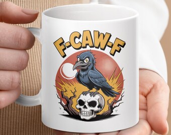 Funny Rude F-CAW-F Crow Mug, Raven on Skull Art, 11oz tea Coffee Mug, Dishwasher Proof