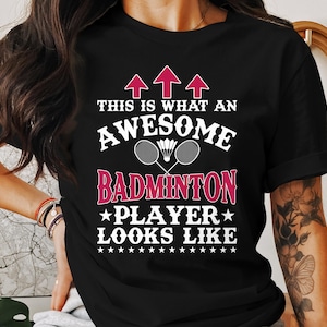 Awesome Badminton Player T-Shirts, Badminton Lover Gift Ideas, Badminton Player Apparel, Badminton Tournament T Shirts, Sports Themed
