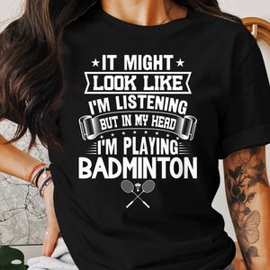 Funny Badminton Player T-Shirt: In My Head Badminton