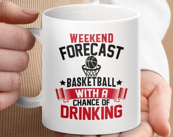 Basketball Mug: Weekend Forecast, Chance of Drinking Coffee
