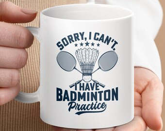 Badminton Practice Coffee Mug: Humorous Gift for Badminton Lovers