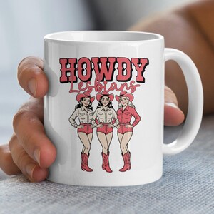 Howdy Lesbians Coffee Mug, LGBTQ+ Pride Mug, Funny Cowgirl Mug, Lesbian Gift, Western Mug, Unique Gift Idea, Cute Coffee Mug
