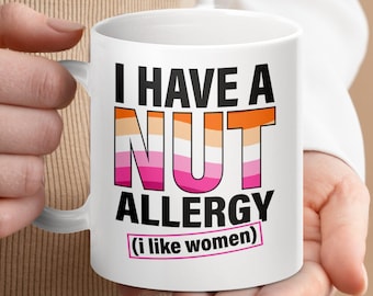 Nut Allergy Lesbian Mug: Funny LGBTQ Pride Coffee Cup Gift