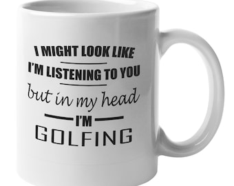 Funny Golf Mug: I'm Golfing In My Head - Golf Lover Gift