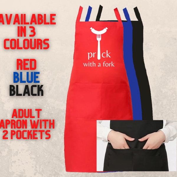 Prick With A Fork - Funny rude kitchen apron - Mens gift, Fathers Day, Husband, Dad - Available in Red, Blue and Black