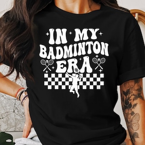 In My Badminton Era T-Shirts, Retro Sport Tee, Gift for Badminton Player, Funny Badminton Apparel, Novelty Badminton T Shirts, Badminton Fan