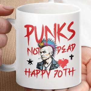 Punks Not Dead Happy 70th Mug, Punk Rock Birthday Gift, 70th Birthday Present, Unique Punk Mug, Punk Rocker Coffee Cup