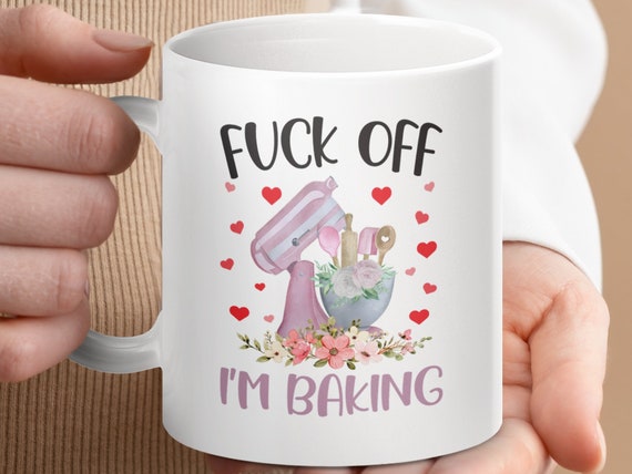 Funny Rude Baking Mug, Sassy Kitchen Mug, Humorous Baking Gift, Baking Enthusiast Gift, Cute Decorative Mug, Gift for Bakers, Funny Mug