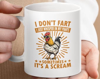 Funny Chicken Mug: I Don't Fart Gag Gift