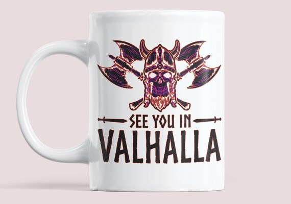 Viking Mug: See You In Valhalla Coffee Cup