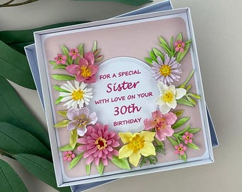 Luxury 3D Floral Sister 30th Birthday Card, Boxed