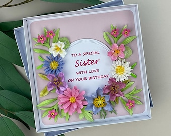 3D Floral Sister Birthday Card, Handmade, Boxed