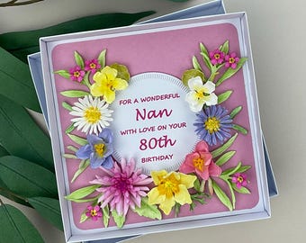 Handmade 3D Floral Nan 80th Birthday Card, Luxury, Flowers