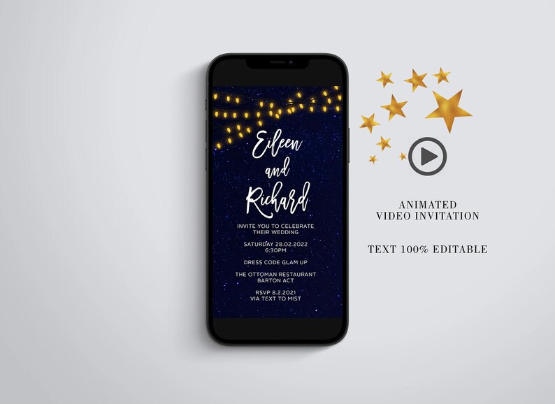 May include: A smartphone screen displaying a wedding invitation video with a dark blue background, gold stars, and white text that reads "Eileen and Richard". The text also includes the date, time, dress code, location, and RSVP information. The video is animated and the text is 100% editable.