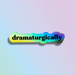 Dramaturgically Holographic Sticker | Jeremy Strong Sticker | Kendall Roy Sticker | Succession Sticker