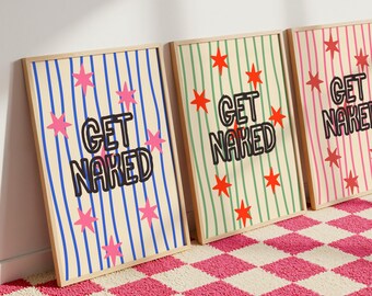 Get Naked | Wall Print, Poster, Funky, Bathroom, Colourful, Fun Slogan, Groovy, Retro, Multicolour Maximalist | 5x7/A5/A4/A3/A2/8x10
