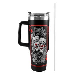 Tumbler Tumblers custom tumblers Gift Tumbler 40oz Smile Now Cry later Tumbler Cry Later Smile Now