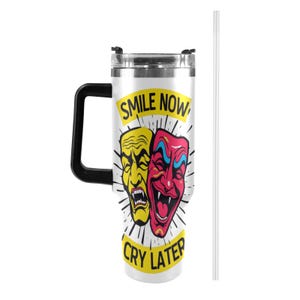 Tumbler Tumblers custom tumblers Gift Tumbler 40oz Smile Now Cry later Tumbler Cry Later Smile Now Gift
