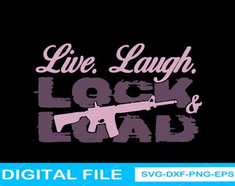 Live Laugh Lock Load Etsy Live Laugh Lock Load Etsy