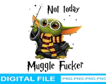 Download Not Today Mugglefucker Etsy