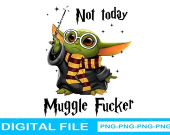 Download Not Today Mugglefucker Etsy