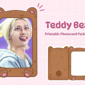 May include: A brown teddy bear-themed printable photocard packaging design. The design features a photo of a person in a bear-shaped frame, with the words "Teddy Bear" and "Printable Photocard Packaging" in pink text.