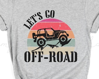 Chemise tout-terrain T-shirt automobile 4x4 pour amateur de plein air Fille 4x4 Cadeaux tout-terrain pour femme T-shirt graphique tout-terrain Allons-y tout-terrain