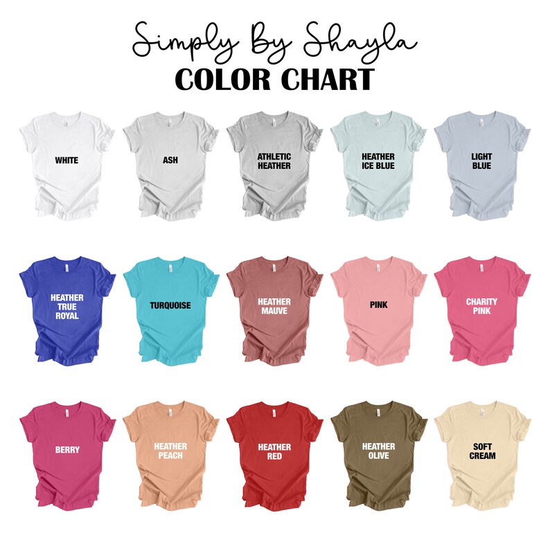May include: Color chart showing 15 different t-shirt colors, including white, ash, athletic heather, heather ice blue, light blue, heather true royal, turquoise, heather mauve, pink, charity pink, berry, heather peach, heather red, heather olive, and soft cream.