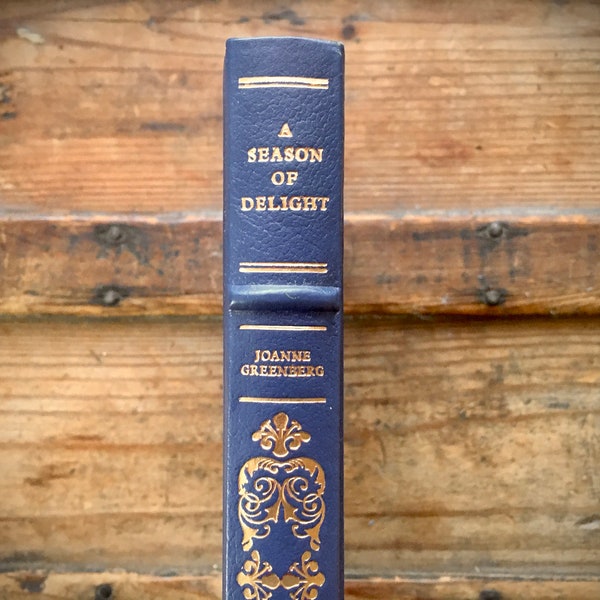 A Season of Delight by Joanne Greenberg, 1981, Franklin Library, First Edition Society, HC Book, Leather Bound, James Campbell Illustrated