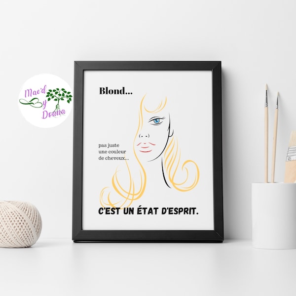 VENTE! Blond, ce n'est pas juste une couleur de cheveux, c'est un état d'esprit, Téléchargeable, Imprimable, 8x10, 5x5, Instantanée, Décor