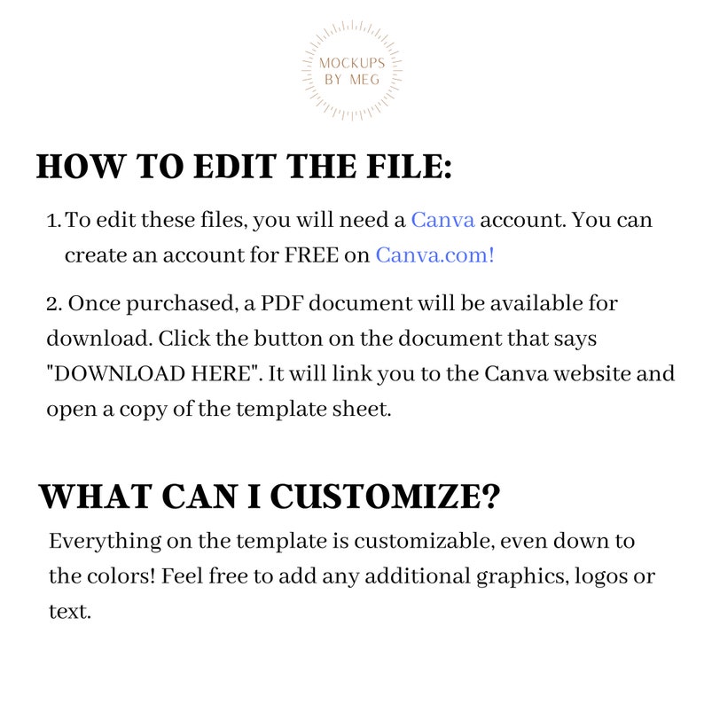 May include: Instructions on how to edit a digital file using Canva.com. The text explains that a PDF document will be available for download after purchase, and that the document contains a button that links to the Canva website. The text also states that everything on the template is customizable, including colors, graphics, logos, and text.