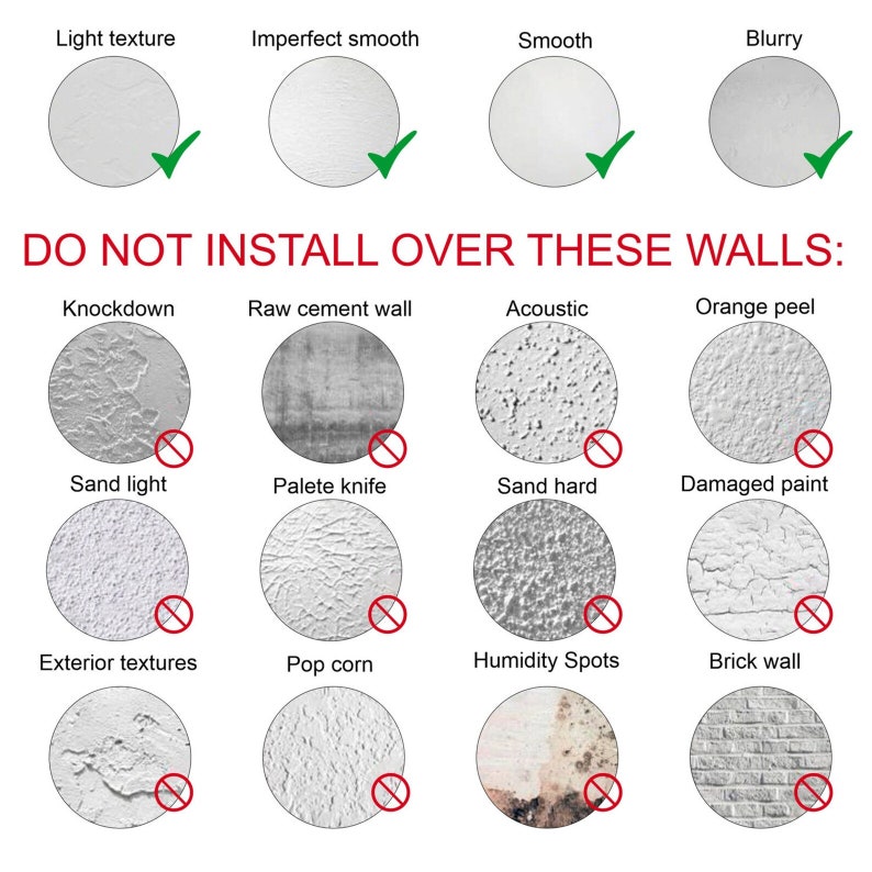 May include: A guide with images of different wall textures, showing which ones are suitable for wallpaper installation and which ones are not. The text reads "DO NOT INSTALL OVER THESE WALLS:"