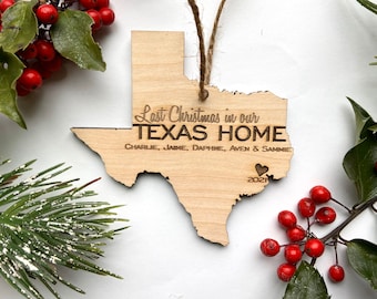 TEXAS - Last Christmas in our Texas Home - Texas Housewarming Ornament -Engraved Birch Wood - Made in USA