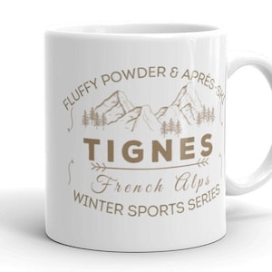 Tignes Coffee Mug, French Alps Mug, Tignes Souvenir, Tignes Tea Cup, Winter Sports Mug, Gift for Skier Snowboarder Fluffy Powder & Apres Ski