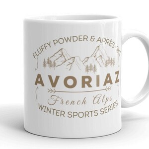 Avoriaz Coffee Mug French Alps Mug Avoriaz Souvenir Avoriaz Tea Cup Winter Sports Mug Gift for Skier Snowboarder Fluffy Powder & Apres Ski