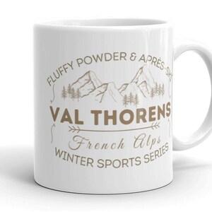 Val Thorens Coffee Mug French Alps Mug Val Thorens Souvenir Tea Cup Winter Sports Mug Gift for Skier Snowboarder Fluffy Powder & Apres Ski
