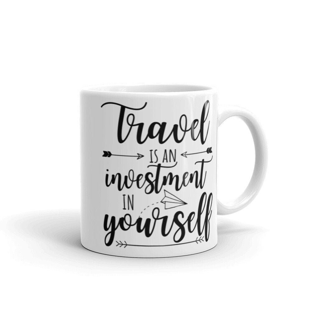 Le Voyage Est Un Investissement en Vous-Même Mug de Inspirant, Cadeau Pour Voyageur, Mignon Motivant