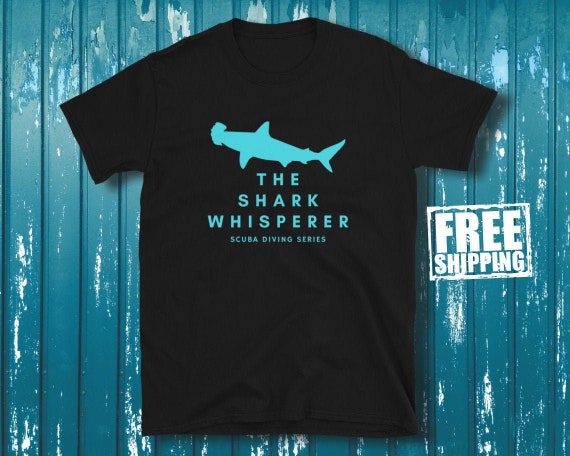 Hammerhead Shark Lover Shirt the Shark Whisperer, Shark Conservation T-shirt,  Shark Week Gift, Save the Sharks Tshirt, Gift for Scuba Diver 