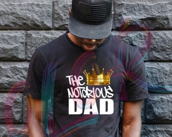 Notorious dad t shirt