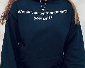 Czy byłbyś przyjacielem samego siebie? Bluza z kapturem unisex