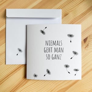 Trauerkarte Beileidskarte Kondolenzkarte Pusteblume Niemals geht man so ganz inkl. Umschlag