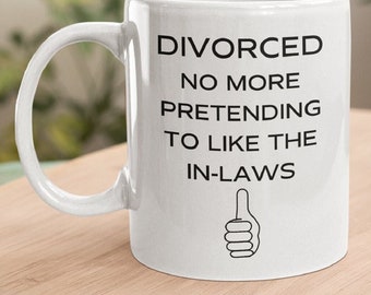 Funny Divorced Mug, Divorce Gift, Break Up, Divorce Party, Break Up Gift, Divorce Celebration, Just Divorced, Happily Divorced, Newly Single