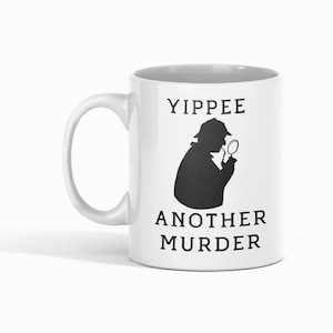 Sherlock Holmes, Sherlock Holmes Mug, Yippee Another Murder, Baker Street, Sherlock Mug, 221B Baker Street, Arthur Conan Doyle