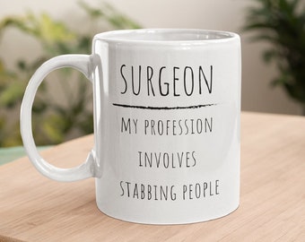 Surgeon Mug, Surgeon Gift, Plastic Surgeon Mug, Funny Surgeon Mug, Heart Surgeon Gift, Orthopedic Surgeon, Vascular Surgeon Mug