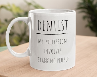 Dentist Mug, Dentist Gift, Funny Dentist Mug, Dentist Graduation, Dental Student Gift, Dentist Cup, Dental Gift, Dental Mug, Dentistry Gift