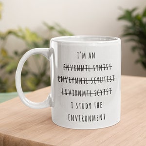 Environmental Scientist Mug, Scientist Mug, Environmental Mug, Environmental Gift, Gift For Scientist, Appreciation Gift, Environment Mug