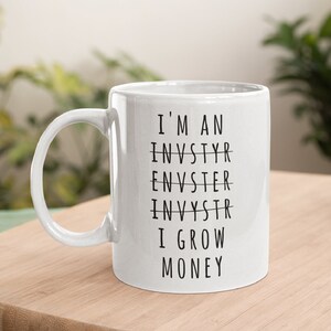 Investor Mug, Investor Gift, Funny Investor Gift, Investing Gag Gift, Best Investor Gift, Investing Gift, Investing Mug, Investor Gift Idea